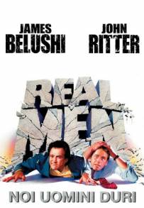 Real Men - Noi uomini duri