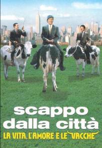 Scappo dalla città - La vita, l'amore e le vacche