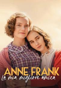 Anne Frank - La mia migliore amica