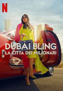 Dubai Bling - La città dei milionari