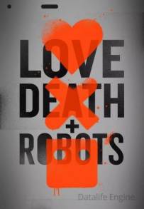 Love, Death &amp; Robots