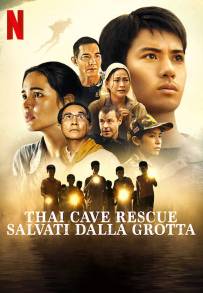 Thai Cave Rescue - Salvati dalla grotta