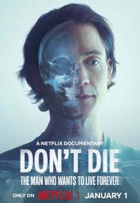 Don't Die - L'uomo che voleva vivere per sempre